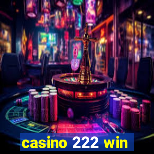 casino 222 win